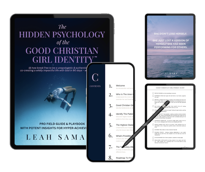 The Hidden Psychology of the Good Christian Girl Identity - by Leah Samara. A free pro field guide for the former Good Christian Girl to become unapologetic, authentic and The Spiritually Wealthy Woman™ without burn out.